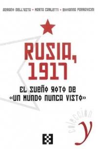 Rusia, 1917. El sueño roto de "un mundo nunca visto". 