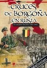Cruces de Borgoña en Rusia: la Legión Valona (1941-1945). 