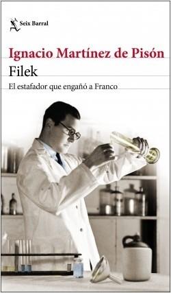 Filek. El estafador que engañó a Franco. 