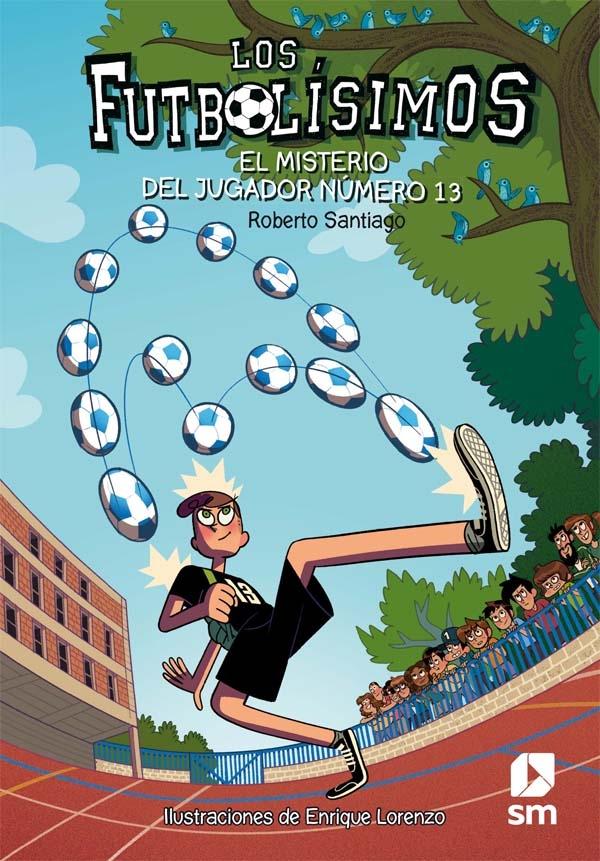 Los Futbolísimos - 13: El misterio del jugador número 13.