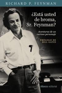 ¿Está usted de broma, Sr. Feynman? Aventuras de un curioso personaje "Tal como le fueron referidas a Ralph Leighton"