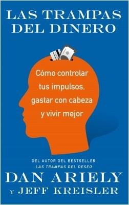 Las trampas del dinero "Cómo controlar tus impulsos, gastar con cabeza y vivir mejor". 