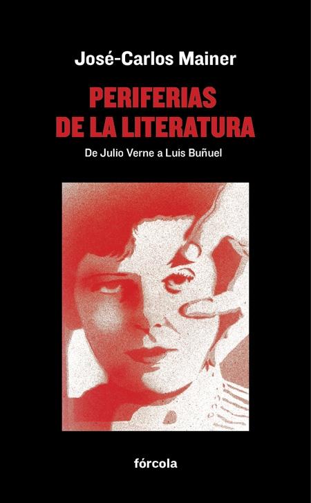 Periferias de la literatura. De Julio Verne a Buñuel