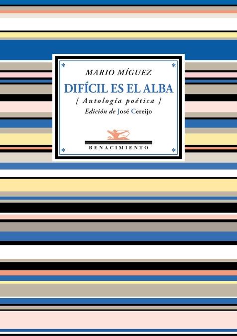 Difícil es el alba (Antología poética). 