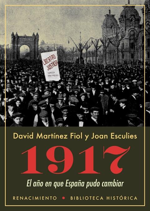 1917. El año en que España pudo cambiar. 