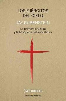 Los ejércitos del cielo "La Primera Cruzada y la búsqueda del Apocalipsis"