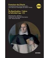 Comentarios a la Prima Secundae de la Summa Theologiae de Santo Tomás "I. De Beatitudine / Sobre la felicidad (qq. 1-5)". 