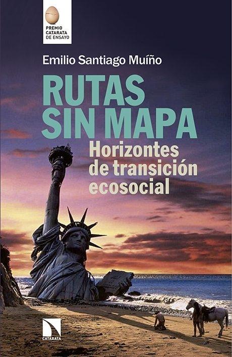 Rutas sin mapa. Horizontes de transición ecosocial