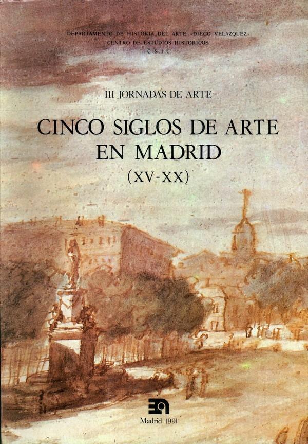 Cinco siglos de arte en Madrid (XV-XX). III Jornadas de arte . 