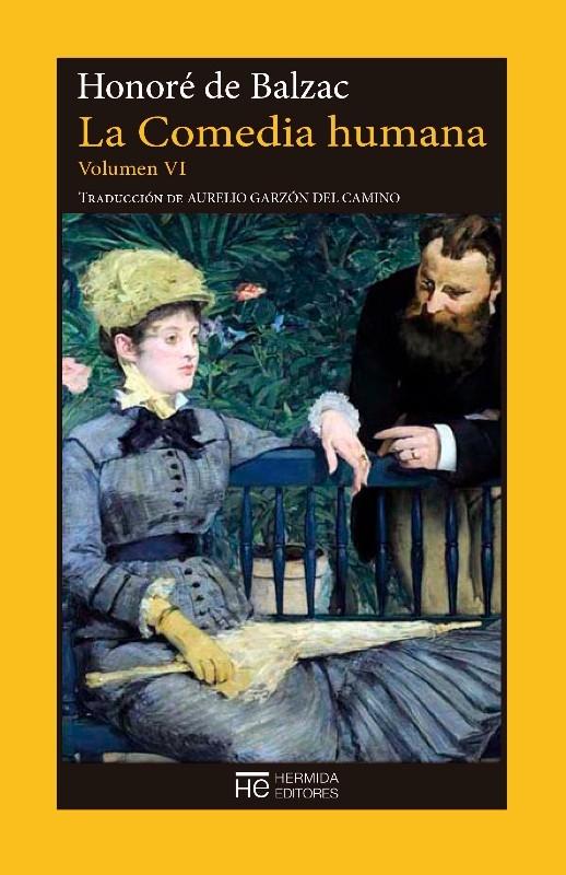 La Comedia humana - Vol. VI: Escenas de la vida de provincia "Eugénie Grandet / El ilustre Gaudissart / Ursule Mirouet / La musa de la provincia". 