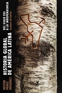 Historia global de América latina. Del siglo XXI a la independencia.