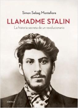 Llamadme Stalin: la historia secreta de un revolucionario