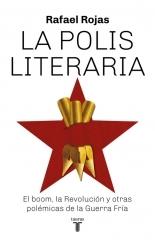 La polis literaria. El boom, la Revolución y otras polémicas de la Guerra Fría