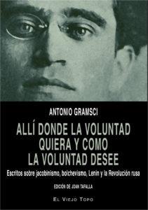 Allí donde la voluntad quiera y como la voluntad desee: escritos sobre jacobinismo, bolchevismo, Lenin 