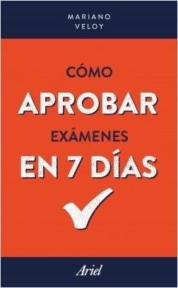 Cómo aprobar exámenes en 7 días.