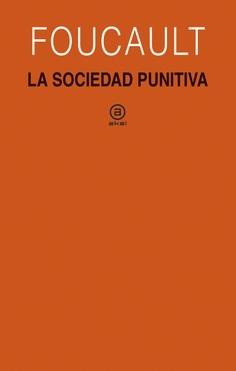 La sociedad punitiva. Curso del Collège de France (1972-1973) "(Serie Michel Foucault)"