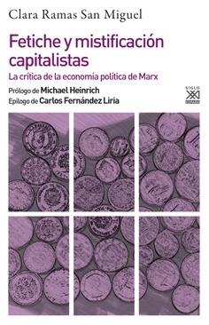 Fetiche y mistificación capitalistas "La crítica de la economía política de Marx"