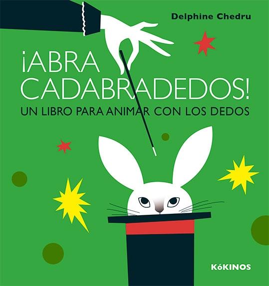 ¡Abracadabradedos! Un libro para animar con los dedos. 