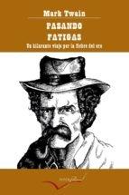 Pasando fatigas. Un hilarante viaje por la fiebre del oro.