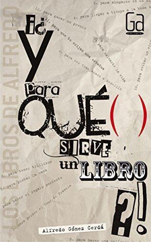 ¿Y para qué sirve un libro? "(Los libros de Alfredo - 6)". 