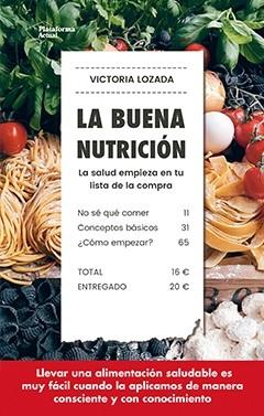 La buena nutrición "La salud empieza en tu lista de la compra". 