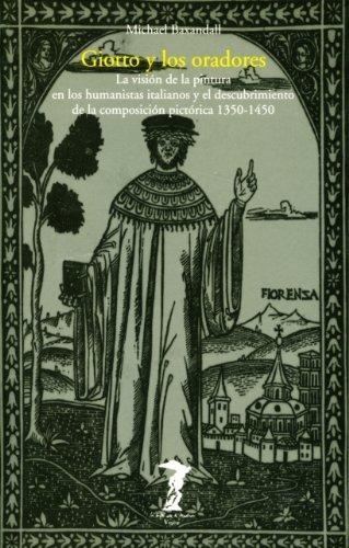 Giotto y los oradores "La visión de la pintura en los humanistas italianos y el descubrimiento de la composición pictórica". 