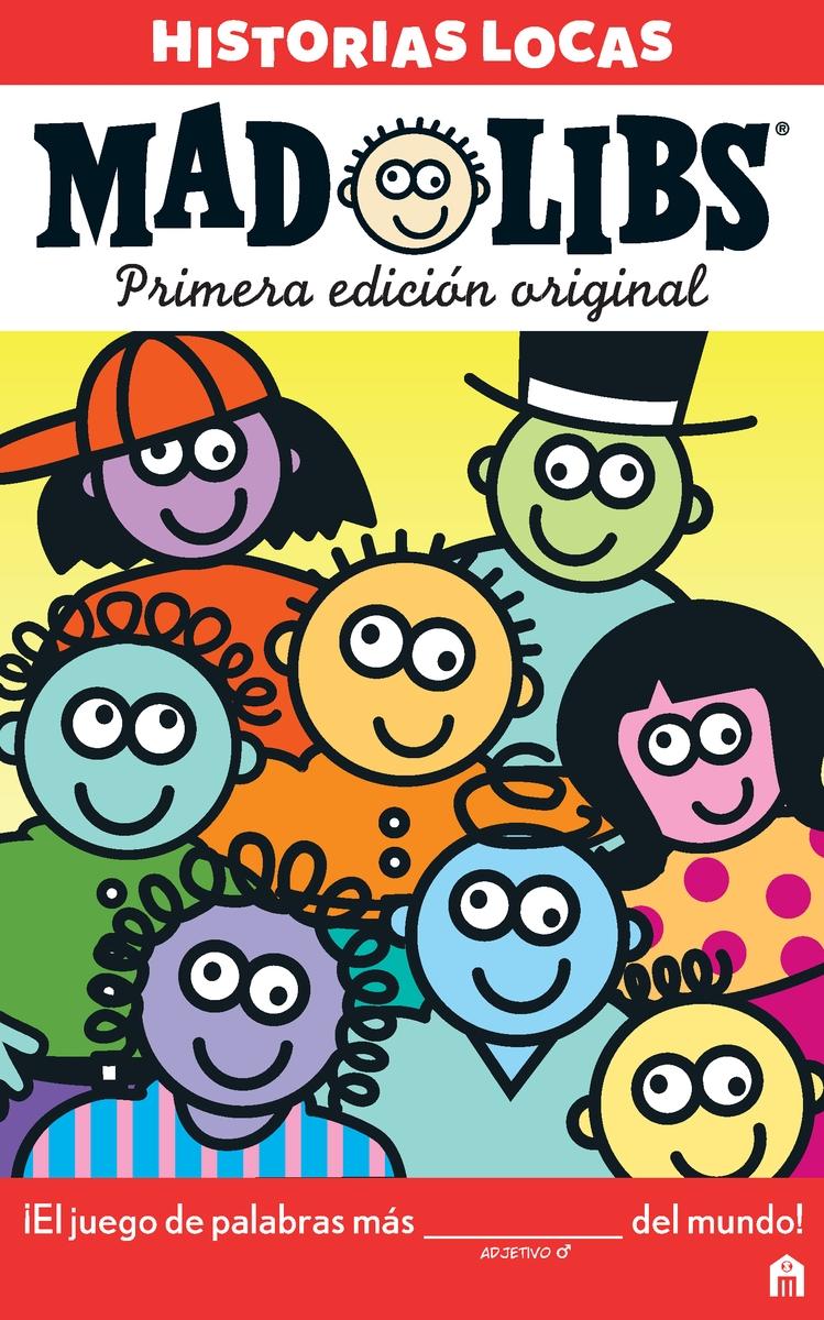 Historias locas: Primera edición original "(Mad Libs)". 