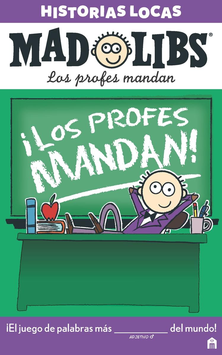 Historias locas: Los profes mandan "(Mad Libs)"