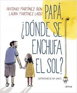 Papá, ¿dónde se enchufa el sol?. 