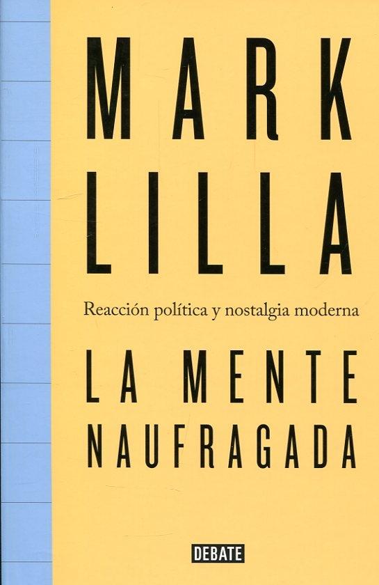 La mente naufragada. Reacción política y nostalgia moderna