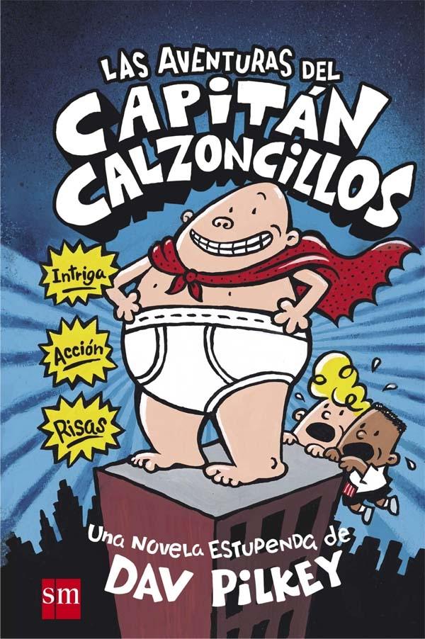Las aventuras del Capitán Calzoncillos.