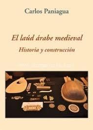 El laúd árabe medieval. Historia y construcción . 
