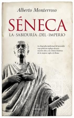 Séneca. La sabiduría del imperio. 