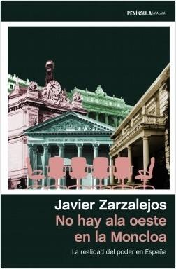 No hay ala oeste en la Moncloa "La realidad del poder en España".
