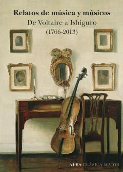 Relatos de música y músicos. De Volatire a Ishiguro (1766-2009).