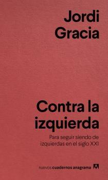 Contra la izquierda "Para seguir siendo de izquierdas en el siglo XXI".