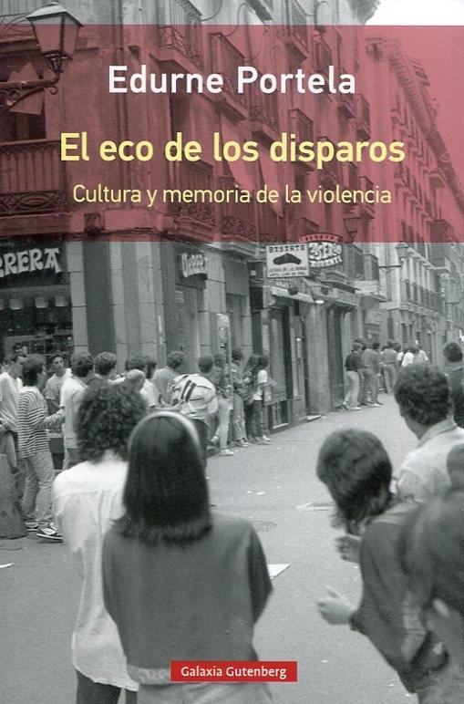 El eco de los disparos "Cultura y memoria de la violencia"