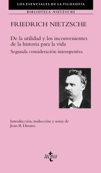 De la utilidad y los inconvenientes de la historia para la vida. Segunda consideración intempestiva "(Biblioteca Nietzsche)".