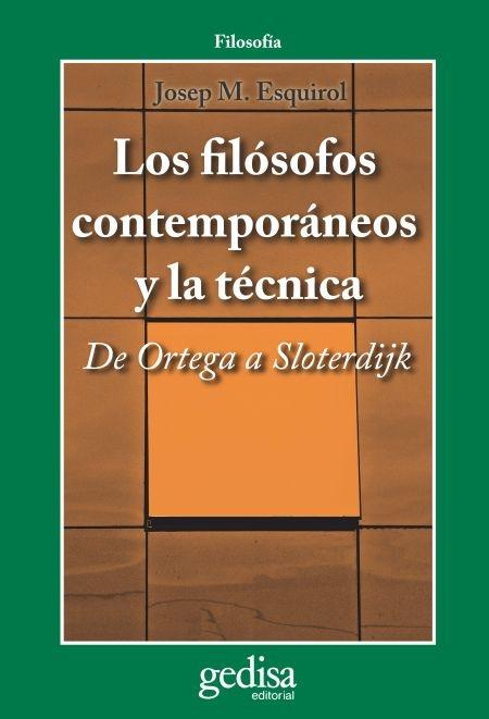 Los filósofos contemporáneos y la técnica "De Ortega a Sloterdijk"