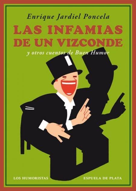 Las infamias de un vizconde y otros cuentos de Buen Humor · Jardiel  Poncela, Enrique: Espuela de Plata, Ediciones -978-84-17146-30-6 - Libros  Polifemo