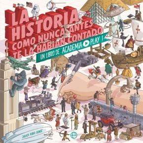 La Historia como nunca antes te la habían contado "(Un libro de Academia Play)".