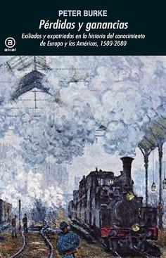 Pérdidas y ganancias. Exiliados y expatriados en la historia del conocimiento de Europa y las Américas "1500-2000". 