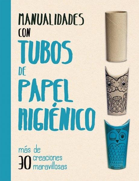 Manualidades con tubos de papel higiénico. 