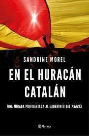 En el huracan catalán. Una mirada privilegiada al laberinto del procés. 