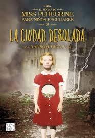 La ciudad desolada "(Miss Peregrine para niños peculiares - 2)". 