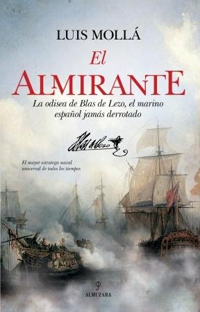 El almirante. La odisea de Blas de Lezo, el marino español jamás derrotado. 