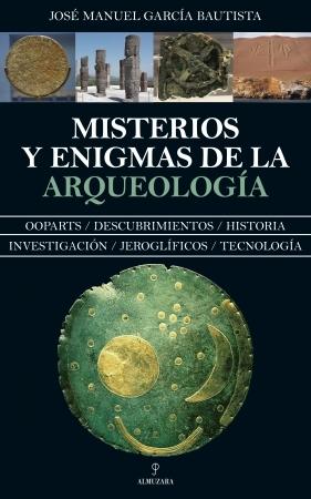 Misterios y enigmas de la Arqueología. 