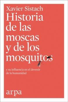 Historia de las moscas y de los mosquitos "Y su influencia en el devenir de la humanidad". 