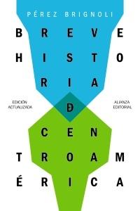 Breve Historia de Centroamérica "(Edición actualizada)". 