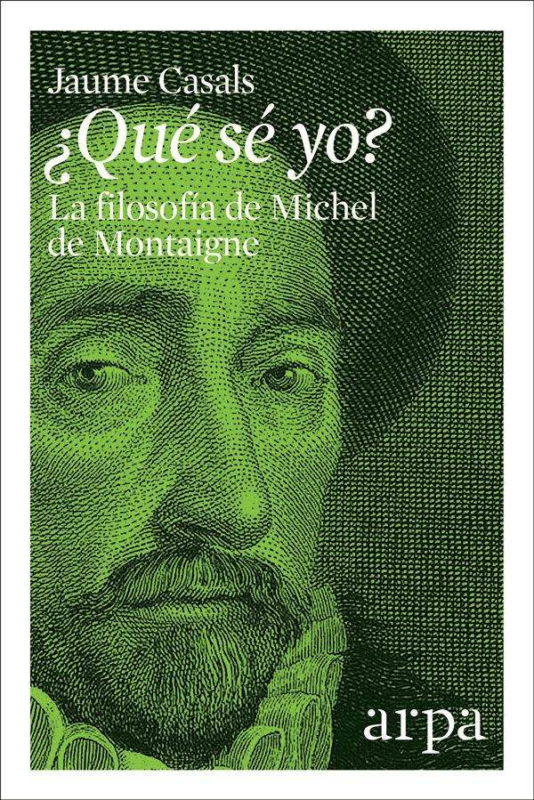 ¿Qué sé yo? La filosofía de Michel de Montaigne